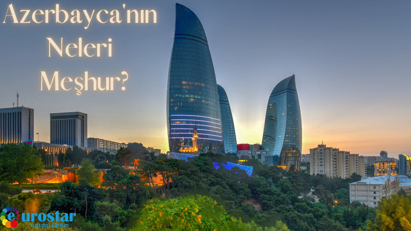 Azerbayca'nın Neleri Meşhur?