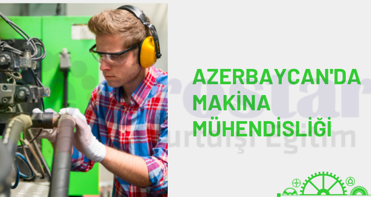 azerbaycanda-makina-muhendisligi-okumak